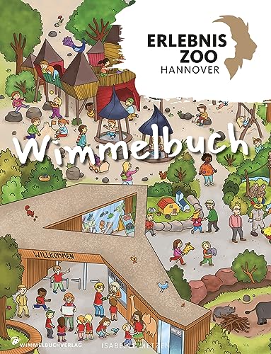 Erlebnis-Zoo Hannover Wimmelbuch: Überarbeitete Ausgabe