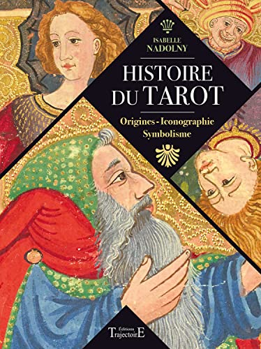 Histoire du tarot - Origines - Iconographie - Symbolisme von Trajectoire