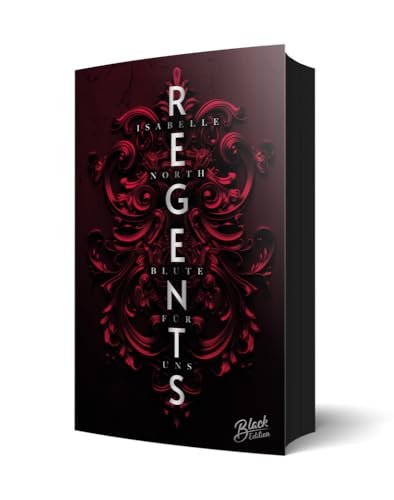 Regents: Blute für uns (W&R Academy) | Mit wunderschönem Farbschnitt und weißer Schrift auf schwarzen Seiten: Blute für uns | Mit wunderschönem Farbschnitt und weißer Schrift auf schwarzen Seiten von Black Edition