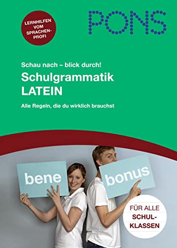 PONS Schau nach - blick durch! Schulgrammatik Latein: Alle wichtigen Grammatikregeln nachschlagen: Alle wichtigen Regeln, die Du wirklich brauchst. 1.-4. Lernjahr