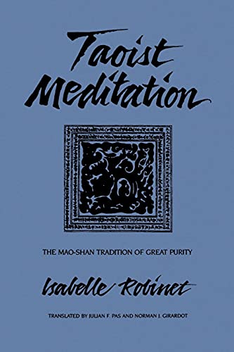 Taoist Meditation: The Mao-Shan Tradition of Great Purity (Suny Series in Chinese Philosophy & Culture)
