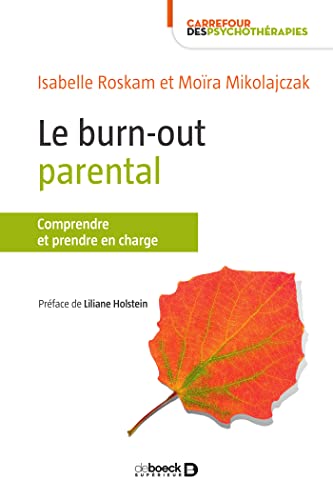 Le burn-out parental: Comprendre, diagnostiquer et prendre en charge von De Boeck Supérieur