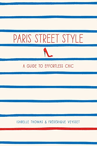 Paris Street Style: A Guide to Effortless Chic