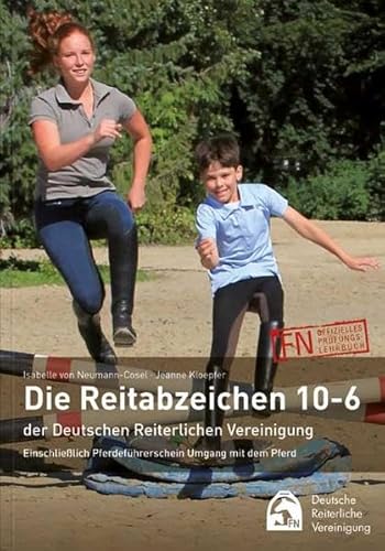 Die Reitabzeichen 10-6 der Deutschen Reiterlichen Vereinigung: Einschließlich Pferdeführerschein Umgang mit dem Pferd