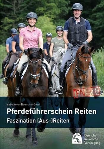 Pferdeführerschein Reiten: Faszination (Aus-)Reiten: Standardwissen für jeden Reiter - das offizielle Lehrbuch von FN-Verlag, Warendorf