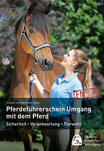 Pferdeführerschein Umgang mit dem Pferd: Standardwissen für jeden Pferdefreund - das offizielle Lehrbuch