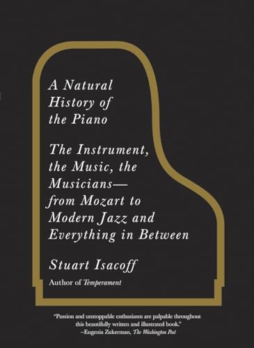 A Natural History of the Piano: The Instrument, the Music, the Musicians--from Mozart to Modern Jazz and Everything in Between von Vintage