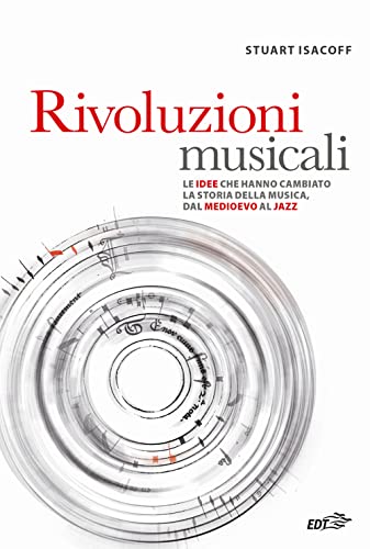 Rivoluzioni musicali. Le idee che hanno cambiato la storia della musica, dal Medioevo al jazz (Contrappunti) von EDT