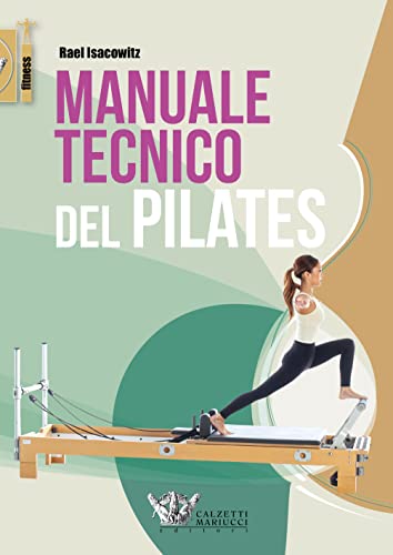Manuale tecnico del pilates Manuale tecnico del pilates von Calzetti Mariucci
