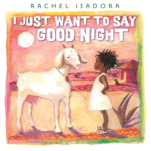I Just Want to Say Good Night von Nancy Paulsen Books