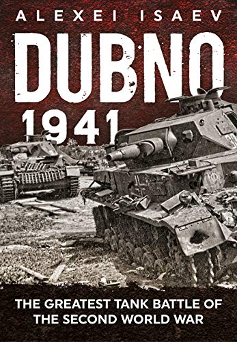 Dubno 1941: The Greatest Tank Battle of the Second World War von Helion & Company