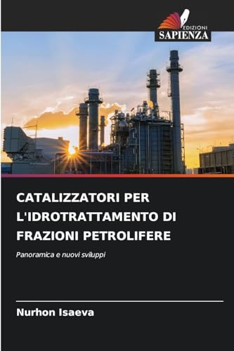 CATALIZZATORI PER L'IDROTRATTAMENTO DI FRAZIONI PETROLIFERE: Panoramica e nuovi sviluppi