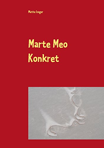 Marte Meo Konkret: Entwicklungs-und Sprachförderung in Beispielen von Books on Demand