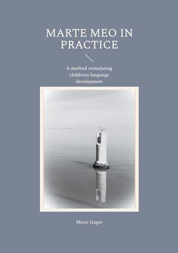 Marte Meo in practice: A method stimulating childrens language development von BoD – Books on Demand