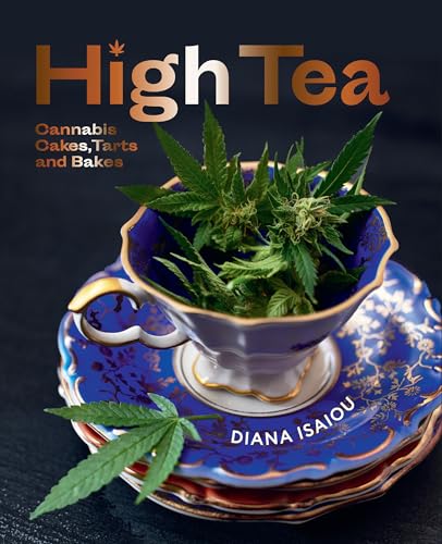 High Tea: Cannabis Cakes, Tarts and Bakes