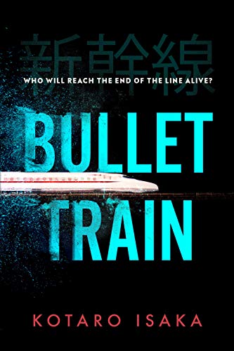Bullet Train: The internationally bestselling thriller, soon to be a major motion picture Bullet Train: The internationally bestselling thriller, soon to be a major motion picture