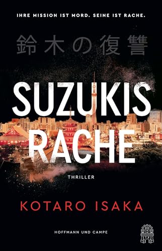 Suzukis Rache: Thriller | vom Autor des Bestsellers und Filmhits »Bullet Train«!
