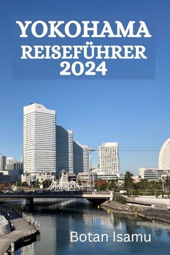 YOKOHAMA REISEFÜHRER 2024