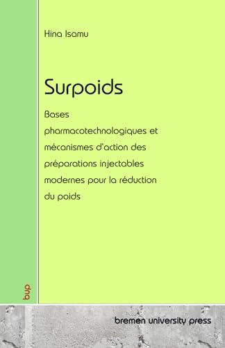Surpoids: Bases pharmacotechnologiques et mécanismes d'action des préparations injectables modernes pour la réduction du poids von bremen university press