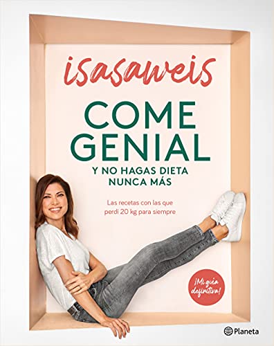 Come genial y no hagas dieta nunca más: Las recetas con las que perdí 20 kg para siempre (Planeta Cocina) von Editorial Planeta