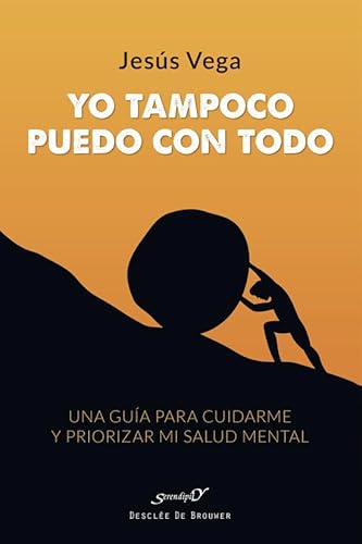 Yo tampoco puedo con todo. Una guía para cuidarme y priorizar mi salud mental (Serendipity, Band 241) von Desclée De Brouwer