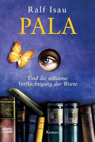 Pala und die seltsame Verflüchtigung der Worte.