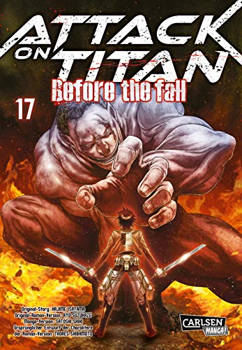 Attack on Titan - Before the Fall 17: Die mitreißende Vorgeschichte zur Manga-Kult-Serie im Kampf zwischen Titanen und den letzten Menschen (17) von CARLSEN MANGA