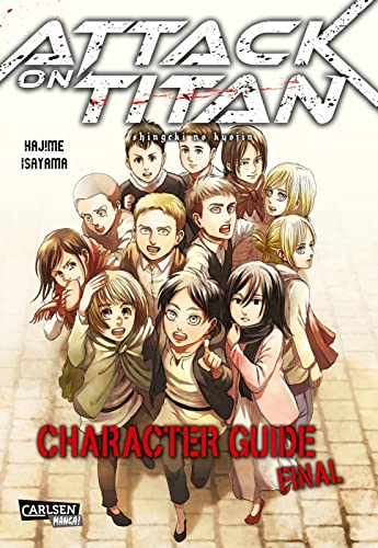 Attack on Titan: Character Guide Final: Ultimatives Handbuch für alle bedeutenden Figuren aus dem beliebten Action-Manga