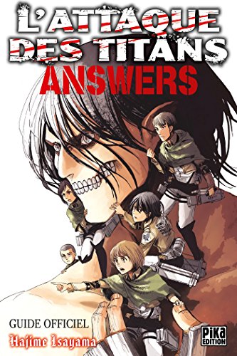 L'Attaque des Titans - Answers: Guide Officiel L'Attaque des Titans - Answers: Guide Officiel