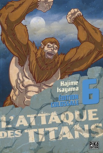L'Attaque des Titans Edition Colossale T06 von PIKA