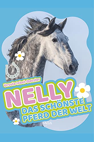 Nelly - Das schönste Pferd der Welt von SAGA Books ¿ Egmont