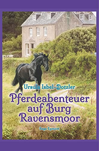Pferdeabenteuer auf Burg Ravensmoor von SAGA Books ¿ Egmont