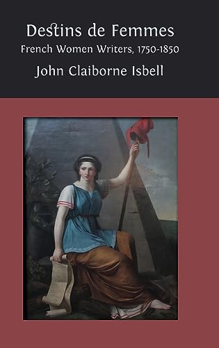 Destins de femmes: French Women Writers, 1750-1850 von Open Book Publishers