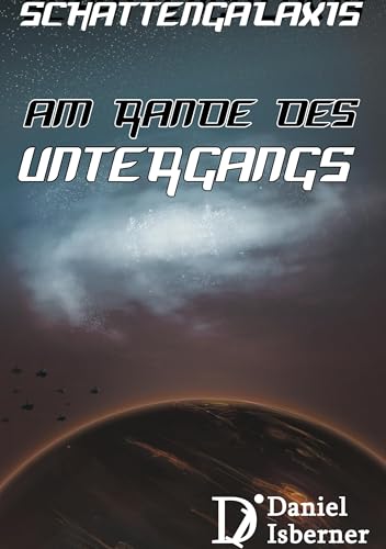 Schattengalaxis - Am Rande des Untergangs: Drei Romane. Ein Preis!