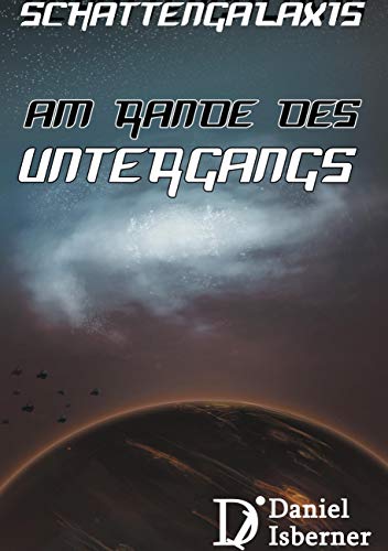 Schattengalaxis - Am Rande des Untergangs: Drei Romane. Ein Preis! von Books on Demand GmbH