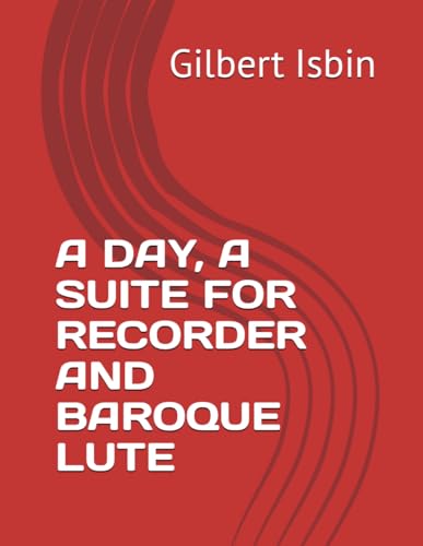 A DAY, A SUITE FOR RECORDER AND BAROQUE LUTE