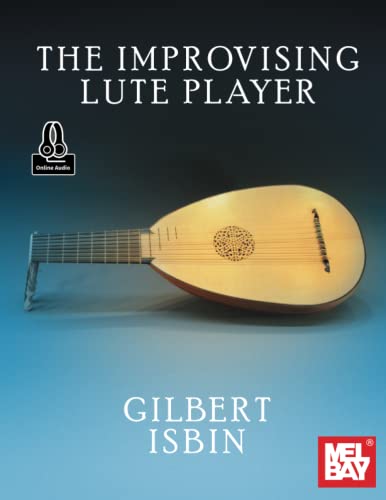 The Improvising Lute Player von Mel Bay Publications, Inc.