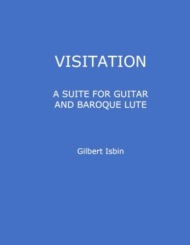 VISITATION, A SUITE FOR GUITAR AND BAROQUE LUTE von Independently published