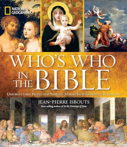 National Geographic Who's Who in the Bible: Unforgettable People and Timeless Stories from Genesis to Revelation von National Geographic