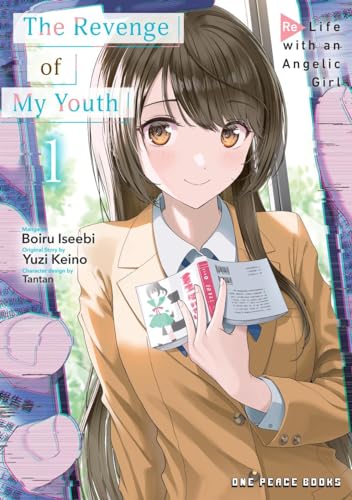 The Revenge of My Youth 1: Re Life With an Angelic Girl von One Peace Books, Incorporated
