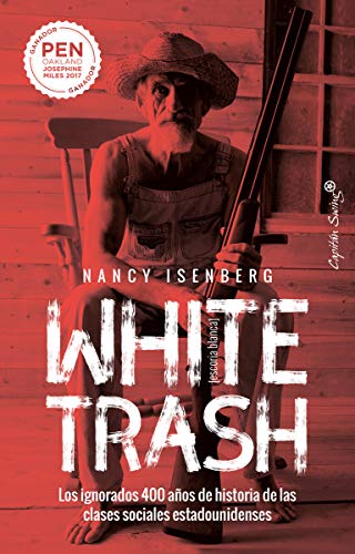 White Trash (Escoria Blanca): Los ignorados 400 años de historia de las clases sociales estadounidenses (Ensayo)