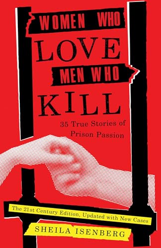 Women Who Love Men Who Kill: 35 True Stories of Prison Passion (Updated Edition) von Diversion Books