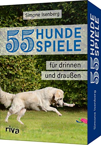 55 Hundespiele: Für drinnen und draußen 55 Hundespiele: Für drinnen und draußen