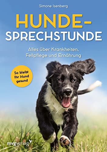 Hunde-Sprechstunde: Alles über Krankheiten, Fellpflege und Ernährung. So bleibt Ihr Hund gesund. Erkrankungen erkennen und vorbeugen, ein informativer Ratgeber für alle Hunderassen Hunde-Sprechstunde: Alles über Krankheiten, Fellpflege und Ernährung. So bleibt Ihr Hund gesund. Erkrankungen erkennen und vorbeugen, ein informativer Ratgeber für alle Hunderassen von MVG Moderne Vlgs. Ges.