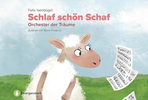 Schlaf schön Schaf - Orchester der Träume: Kinderbuch zum Einschlafen / Einschlafmethode kennenlernen