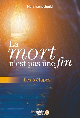 La mort n'est pas une fin: Les 5 étapes von DAUPHIN