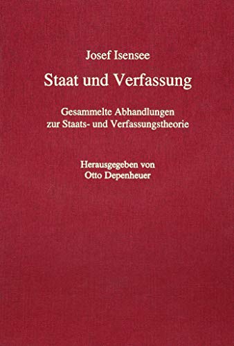 Staat und Verfassung: Gesammelte Abhandlungen zur Staats- und Verfassungstheorie Staat und Verfassung: Gesammelte Abhandlungen zur Staats- und Verfassungstheorie von C.F. Müller