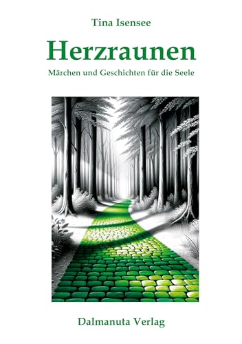 Herzraunen: Märchen und Geschichten für die Seele von Dalmanuta Verlag