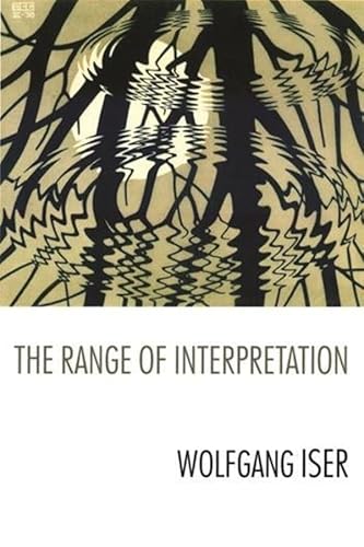The Range of Interpretation (Wellek Library Lectures)