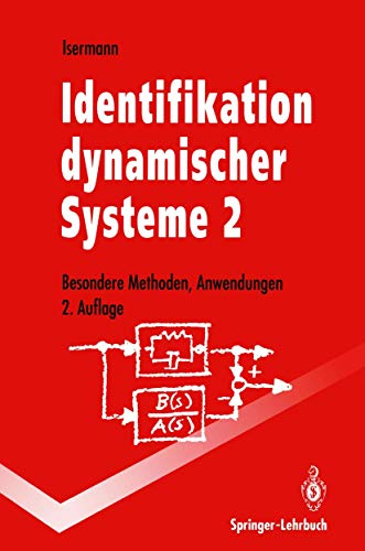Identifikation dynamischer Systeme 2: Besondere Methoden, Anwendungen (Springer-Lehrbuch)